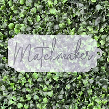 Matchmaker Sign | Acrylic with Black Font