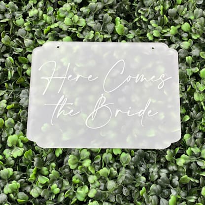 Here Comes The Bride Sign| Acrylic
