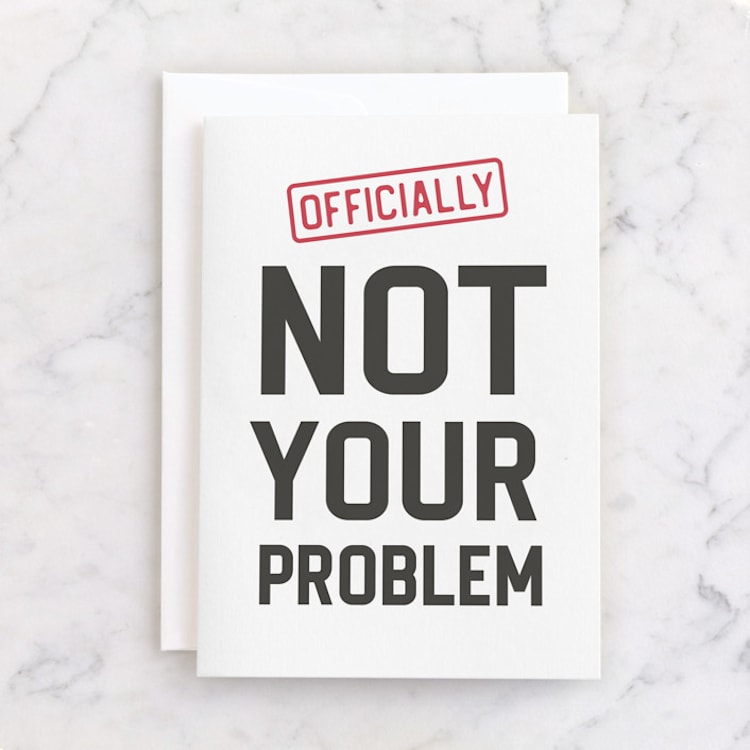 "not your problem" - Single Greeting Cards in Newsprint by Kamala Nahas - Front
