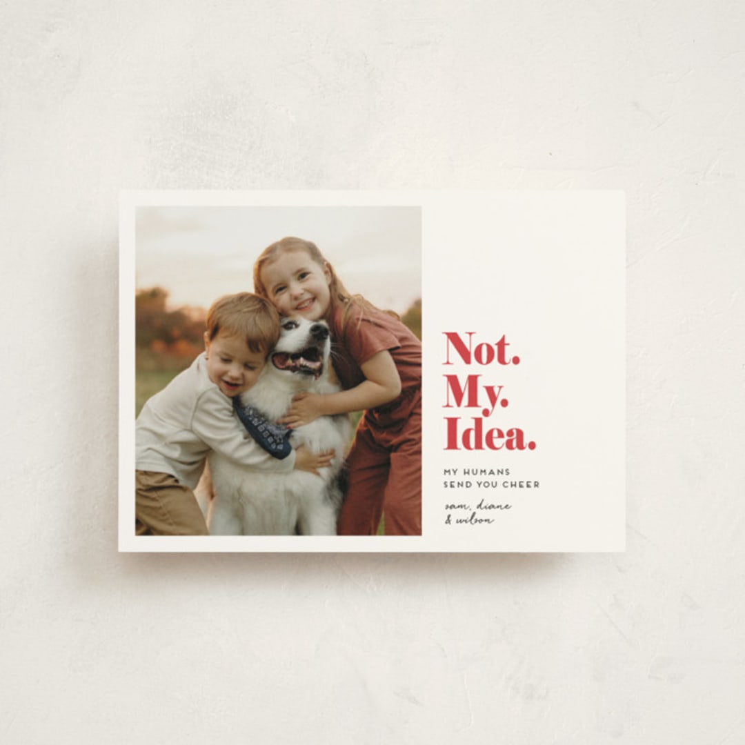 "Not My Idea Pet Card" - Holiday Cards in Bright Red by Penny Eversole - Front