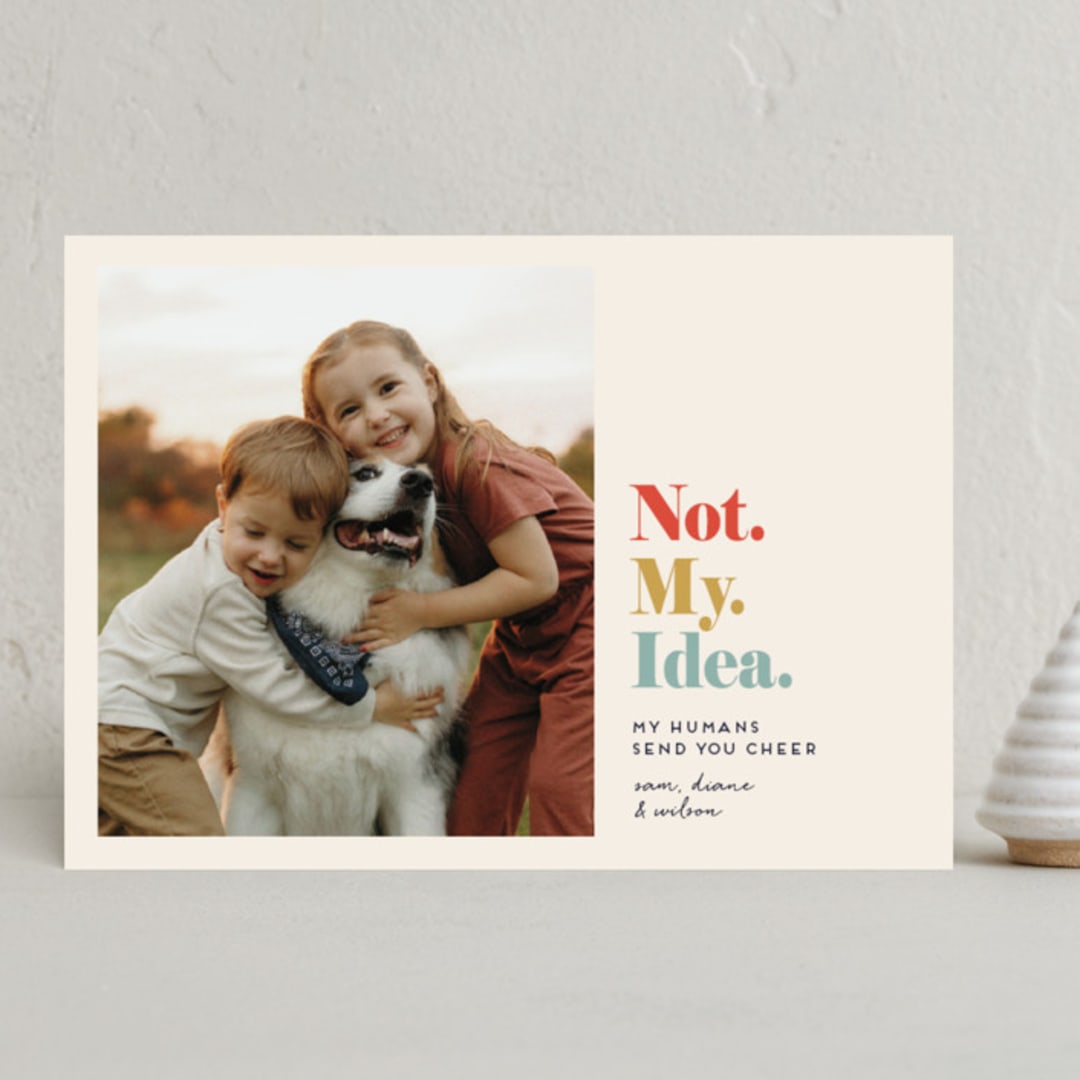 "Not My Idea Pet Card" - Holiday Cards in Maize by Penny Eversole - Front