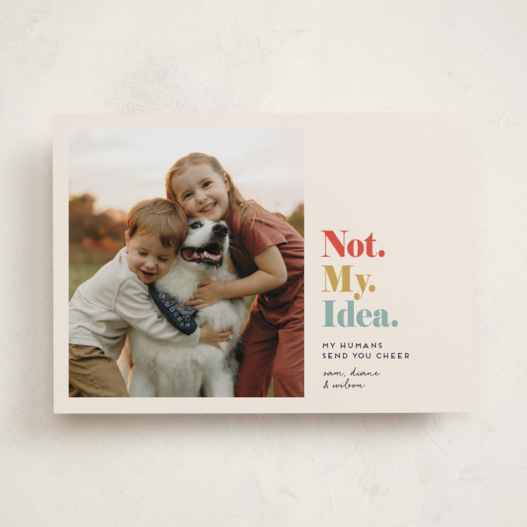 "Not My Idea Pet Card" - Holiday Cards in Maize by Penny Eversole - Front