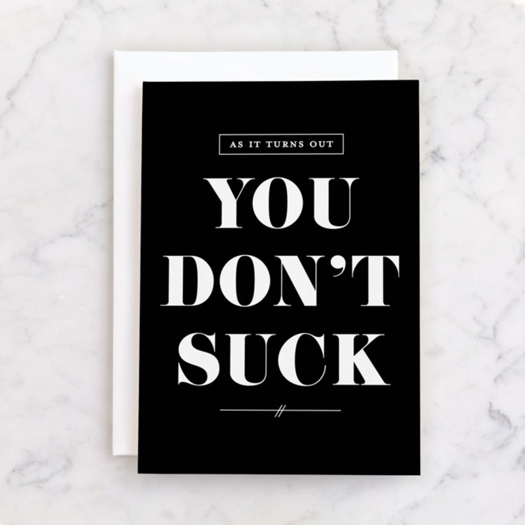 "You don't suck" - Single Greeting Cards in Ink by Stacey Meacham - Front