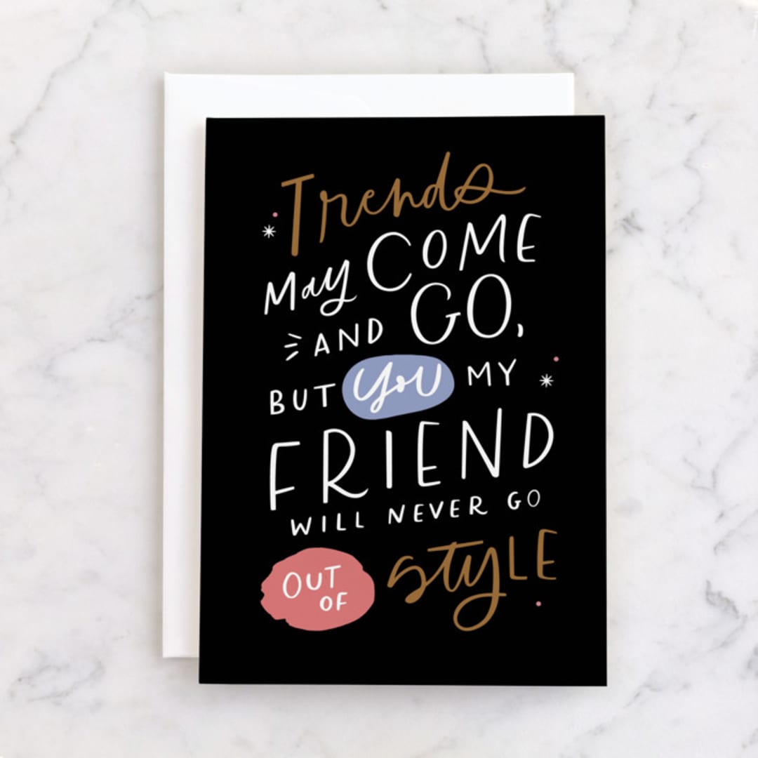 "Never Go out of style" - Single Greeting Cards in Ink by Kristen Smith - Front