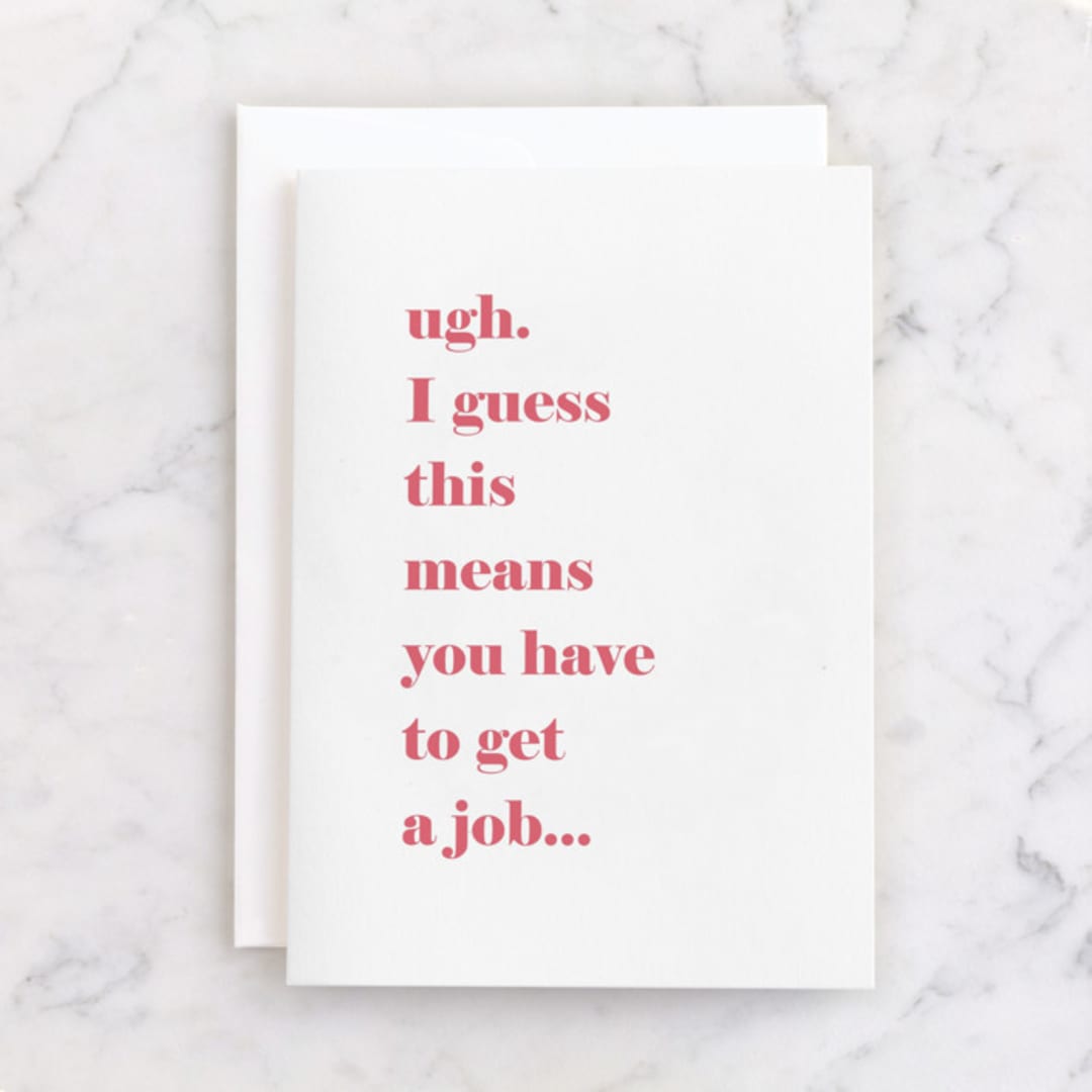 "Get A Job!" - Single Greeting Cards in Bubblegum by Ashley DeMeyere - Front