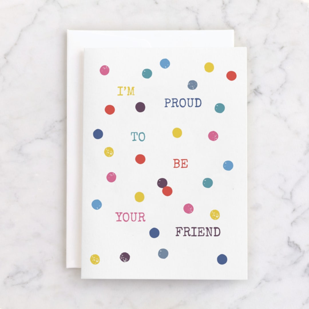 "I'm proud to be your friend" - Single Greeting Cards in Rainbow by Marie Mind the Gap - Front