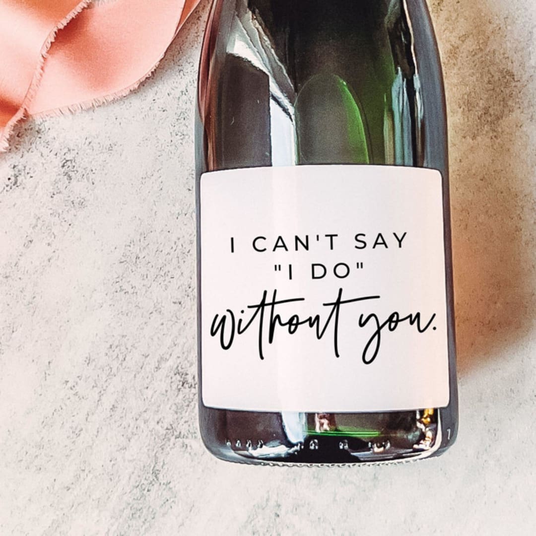 "Bridesmaid Gift Champagne Label | I Can't Say I Do Without You" - Bridesmaid Gifts in white by The Pretty Little Mess