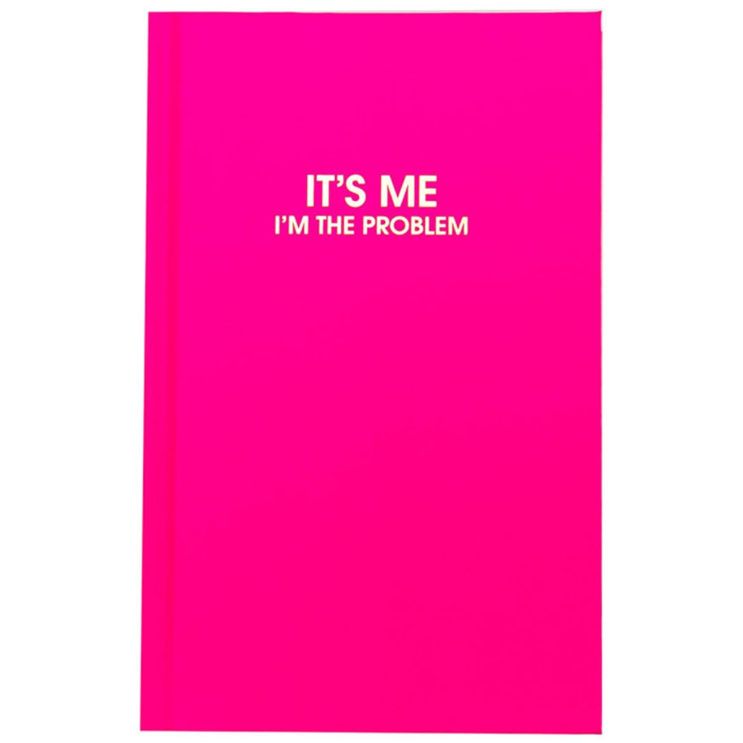"It's Me. I'm The Problem - Cosmopolitan Pink Hardcover Journal" - Notebook in pink by Chez Gagné
