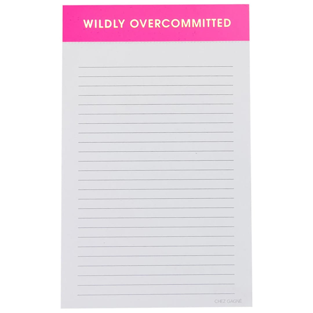 "Wildly Overcommitted - Lined Notepad" - Notepad in pink by Chez Gagné
