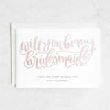 "Will You...?" - Bridesmaid Cards in Blush by Olivia Goree - Front
