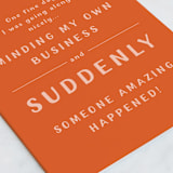 "Someone Happened" - Single Greeting Cards in Pumpkin by Jan Shepherd - Close-Up