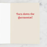 "Turn Down The Thermostat" - Single Greeting Cards in Papaya by Dawn Pope - Interior
