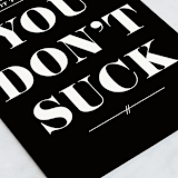 "You don't suck" - Single Greeting Cards in Ink by Stacey Meacham - Close-Up