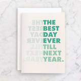 "The Best Day Ever Till Next Year" - Single Greeting Cards in Champagne by Rochelle Pellicer - Front