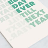 "The Best Day Ever Till Next Year" - Single Greeting Cards in Champagne by Rochelle Pellicer - Close-Up