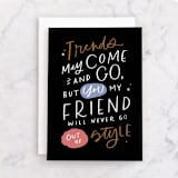 "Never Go out of style" - Single Greeting Cards in Ink by Kristen Smith - Front