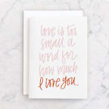 "Too Small A Word" - Single Greeting Cards in Persimmon by Up Up Creative - Front
