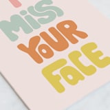 "I Miss Your Face" - Single Greeting Cards in Candy by Phrosné Barwood - Close-Up