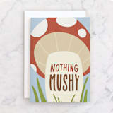 "Nothing Mushy" - Single Greeting Cards in Cinnabar by Dawn Pope - Front