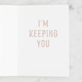 "I'm Keeping You" - Single Greeting Cards in Charcoal by Jessie Steury - Interior