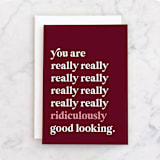 "Ridiculously Good Looking" - Single Greeting Cards in Merlot by Rachael Pietsch - Front
