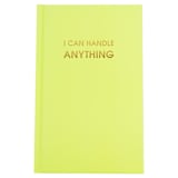 "I Can Handle Anything - Bright Yellow Hardcover Journal" - Notebook in yellow by Chez Gagné