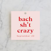 "Bach Sh*t Crazy" - Wedding Favor Tags in Rose by Hudson meet Rose - Front