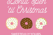 "Donut Open 'Til Christmas" - Custom Stickers in Strawberry Chocolate by Pauline Pellicer - In Use