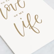 "To the Love of My Life" - Single Greeting Cards in Gold by Jen Banks - Close-Up