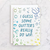 "Quitters Win" - Single Greeting Cards in Sapphire by Shannon Kohn - Front