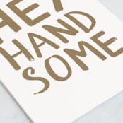 "Hey Handsome" - Single Greeting Cards in Gold by Magdalena Earnest - Close-Up