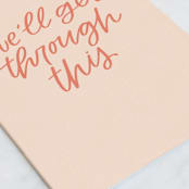 "We'll Get Through This" - Single Greeting Cards in Peach by Kristen Magee - Close-Up