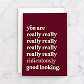 "Ridiculously Good Looking" - Single Greeting Cards in Merlot by Rachael Pietsch - Front