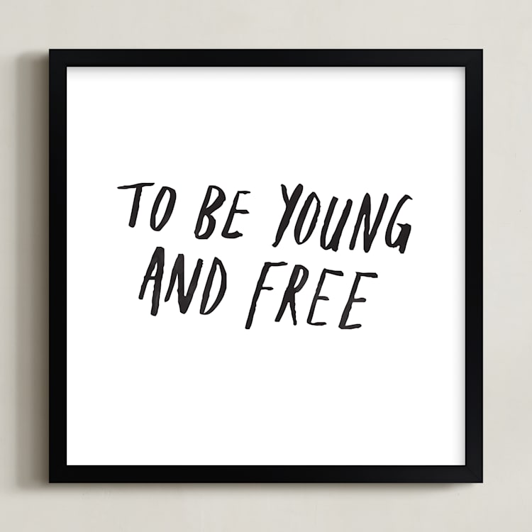 "Young and Free" - Art Print in Noir by June Letters Studio - Framed