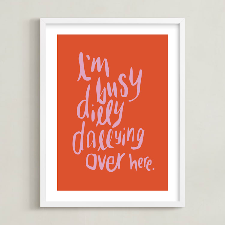 "Dillydally all day" - Art Print in Tangerine by Inkblot Design - Framed