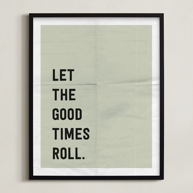 "let the good times roll" - Art Print in stone by Morgan Kendall - Framed
