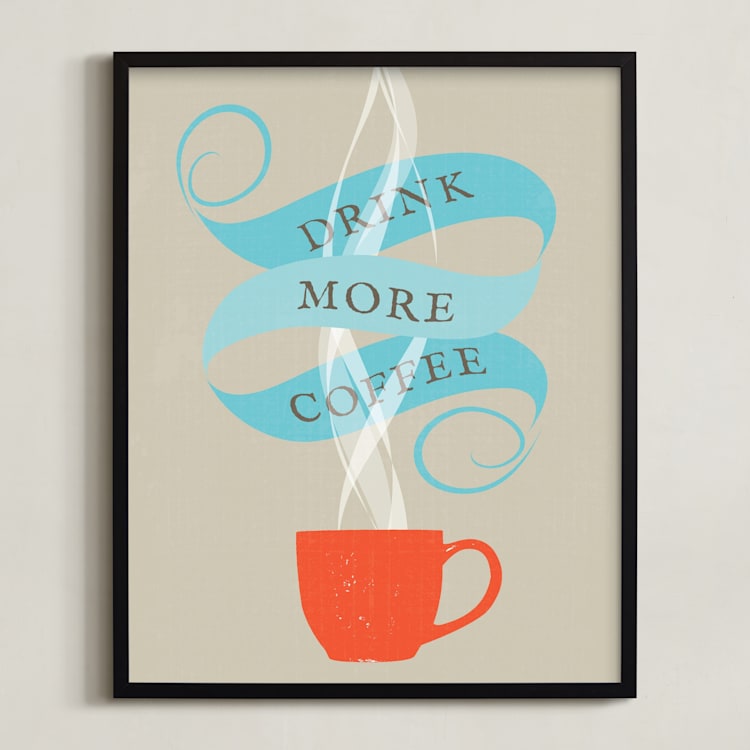 "Drink More Coffee " - Art Print in Tangerine by Kristie Kern - Framed
