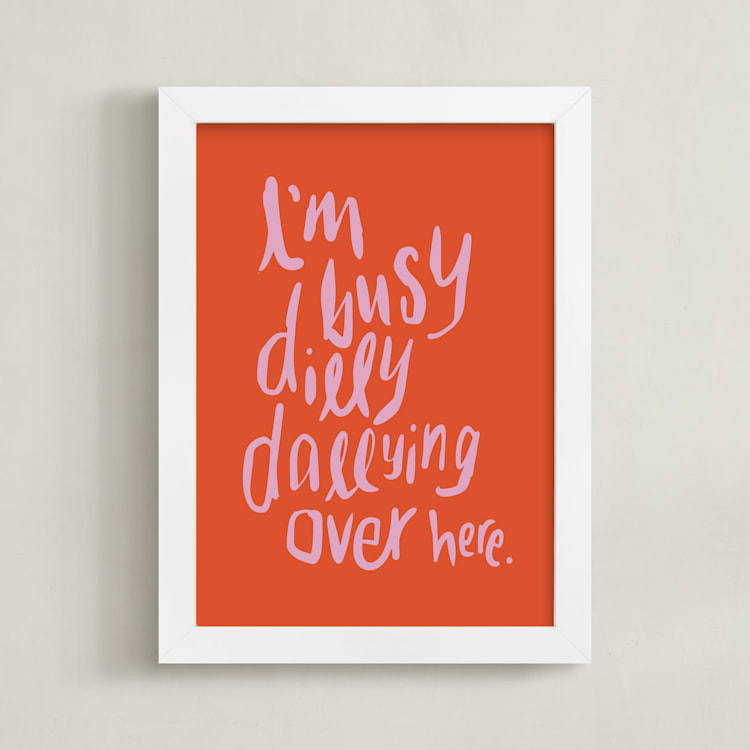 "Dillydally all day" - Art Print in Tangerine by Inkblot Design - Framed
