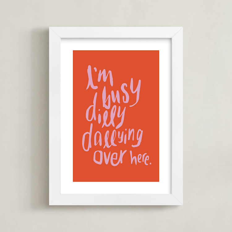 "Dillydally all day" - Art Print in Tangerine by Inkblot Design - Framed
