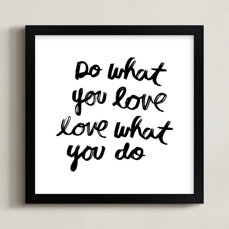 "Do What You Love" - Art Print in Black by Kelly Nasuta - Framed