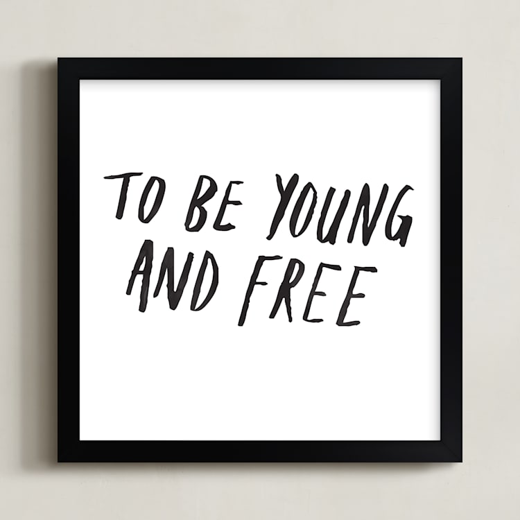 "Young and Free" - Art Print in Noir by June Letters Studio - Framed