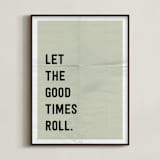 "let the good times roll" - Art Print in stone by Morgan Kendall - Framed