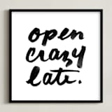 "Open Crazy Late" - Art Print in Black by Paper Raven Co. - Framed