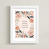 "Bloom Where You Are Planted" - Art Print in Bloom by Kristen Smith - Framed