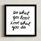 "Do What You Love" - Art Print in Black by Kelly Nasuta - Framed