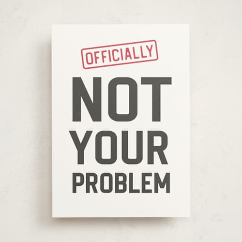 This is a newsprint congratulations cards with standard by Kamala Nahas called not your problem printing on signature in greeting cards