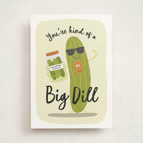 This is a cucumber birthday cards for him with standard by Erica Krystek called big dill printing on signature in greeting cards