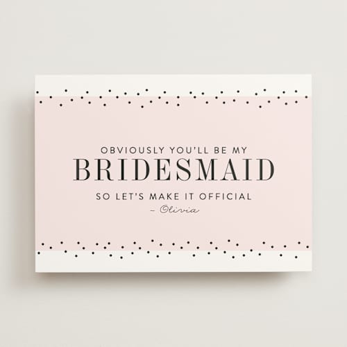 This is a blush will you be my bridesmaid cards with standard by Pink House Press called so obvious printing on signature in standard