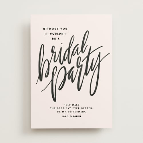 This is a blush will you be my bridesmaid cards with standard by Lea Delaveris called best day just got better printing on signature in standard