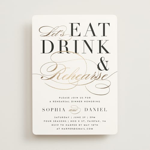 This is a classic rehearsal dinner invitations with foil pressed by Qing Ji called eat drink and rehearse printing on signature in standard